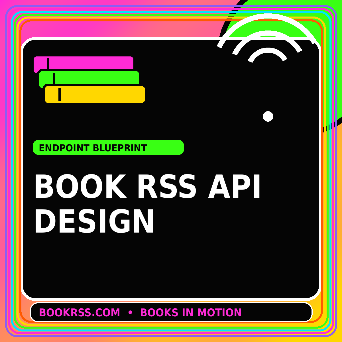 Neon editorial card for Book RSS API Design