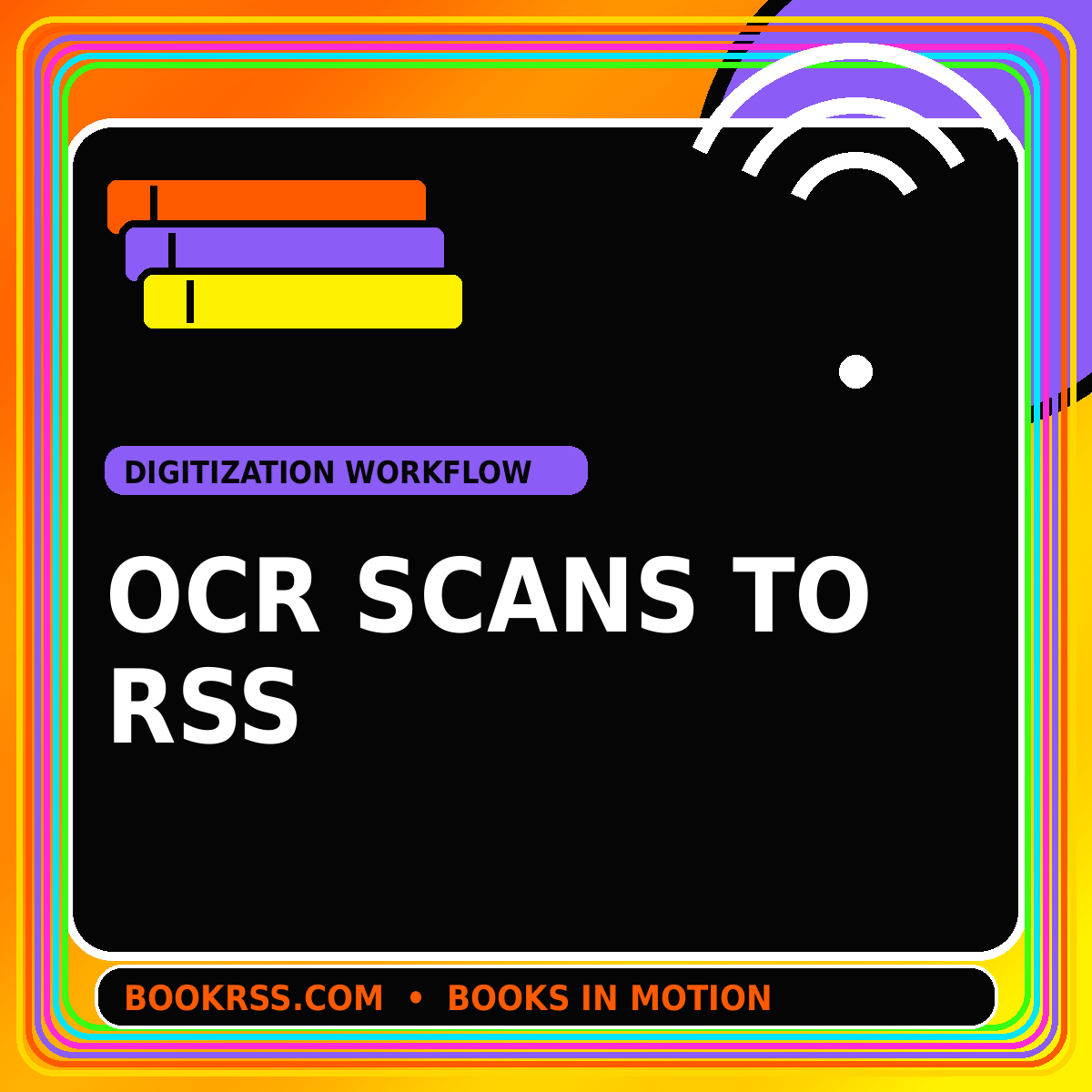 Neon editorial card for OCR Book Scans to RSS